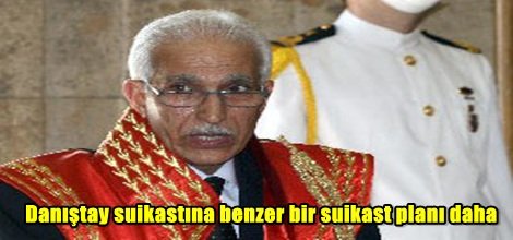 Danıştay suikastına benzer bir suikast planı daha