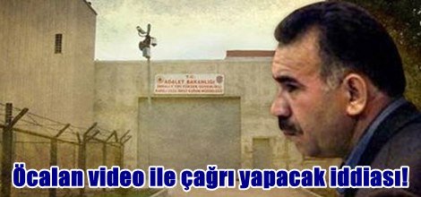 Öcalan video ile  silah bırakma çağrısını yapacak iddiası!