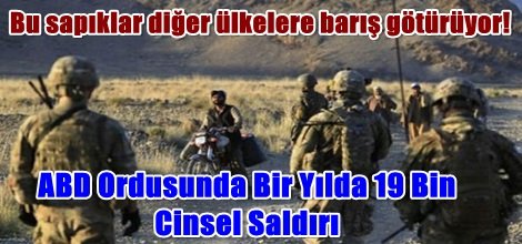 ABD Ordusunda Bir Yılda 19 Bin Cinsel Saldırı