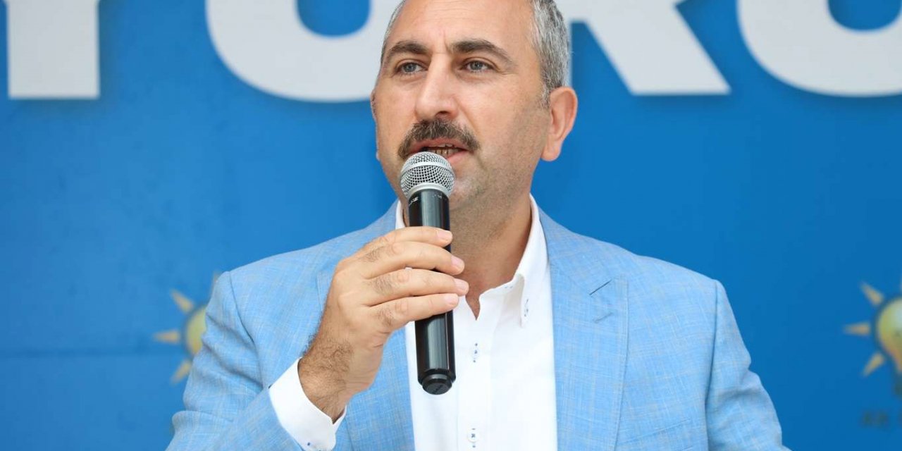 Adalet Bakanı Gül: "Türkiye vatandaşlarının hepsi bir tarağın dişleri gibi eşittir"