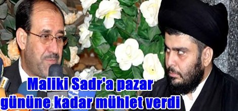 Maliki Sadr'a pazar gününe kadar mühlet verdi