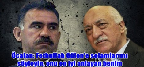 Öcalan: Fethullah Gülen'e selamlarımı söyleyin