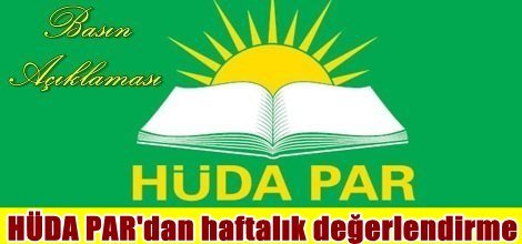HÜDA PAR Türkiye'deki ve dünyadaki gelişmeleri değerlendirdi