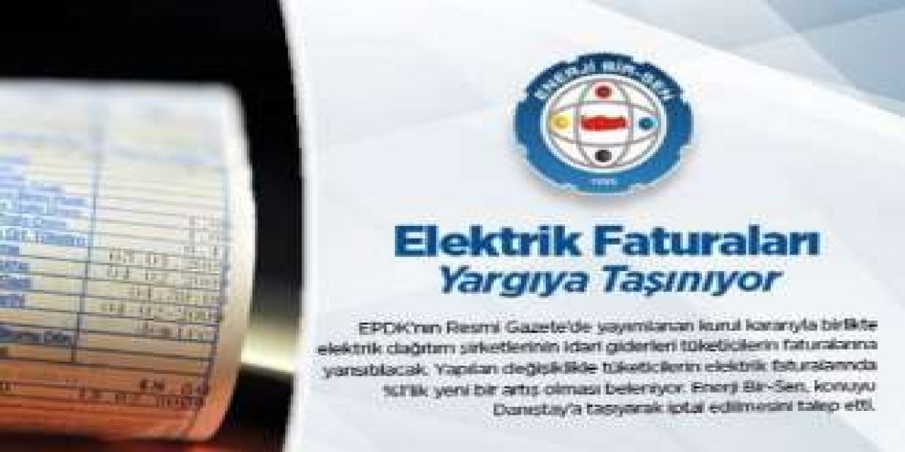 Elektrik dağıtım şirketlerinin idari giderlerini vatandaşa fatura etmesi yargıya taşındı