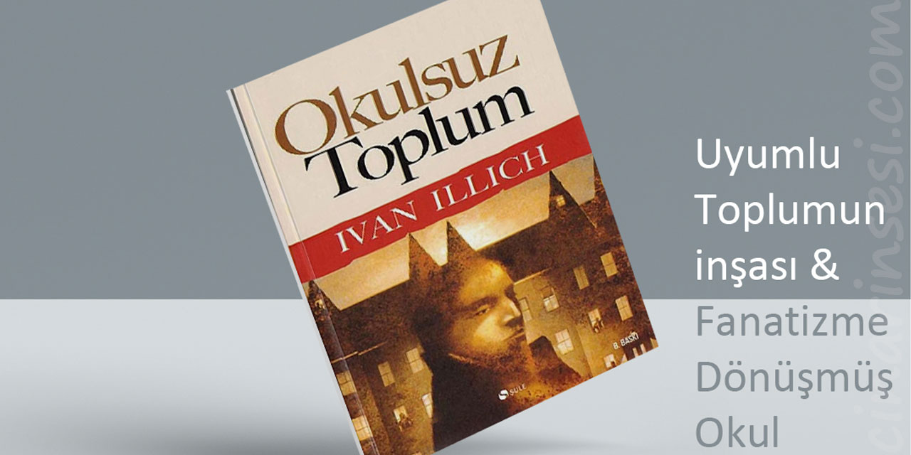 Uyumlu Toplumun İnşası ve Fanatizme Dönüşmüş Okul