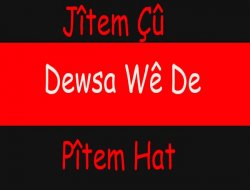 Gelo Jîtem Çû Pîtem Hat Dewsa Wê?