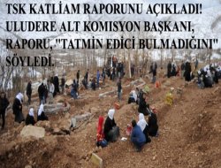 TSK'nın Uludere raporu açıklandı