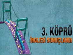 3. Köprü İhalesi Sonuçlandı