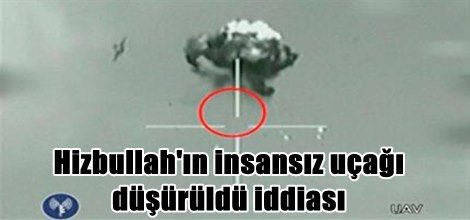 Hizbullah'ın insansız uçağı düşürüldü iddiası