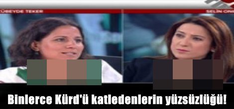 Binlerce Kürd'ü katledenlerin yüzsüzlüğü!