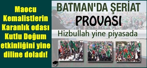 Maocu  Kemalistlerin Karanlık odası  Kutlu Doğum  etkinliğini yine  diline doladı!