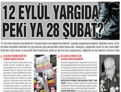 12 Eylül Yargıda Peki Ya 28 Şubat?