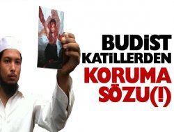 Budist Katillerden Koruma Sözü!!!