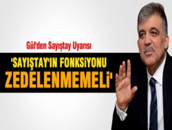 Cumhurbaşkanı Gül`den Sayıştay Uyarısı