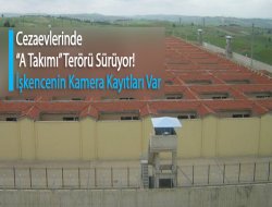 Gardiyan Devletinde! İşkence Tam Gaz Devam Ediyor