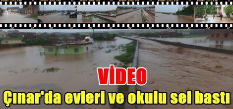 Çınar'da okulu ve evleri sel bastı video foto