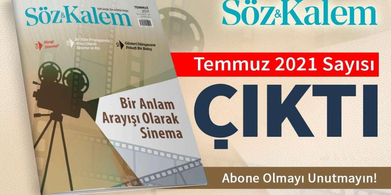Söz ve Kalem dergisi temmuz sayısında sinema konusunu işledi