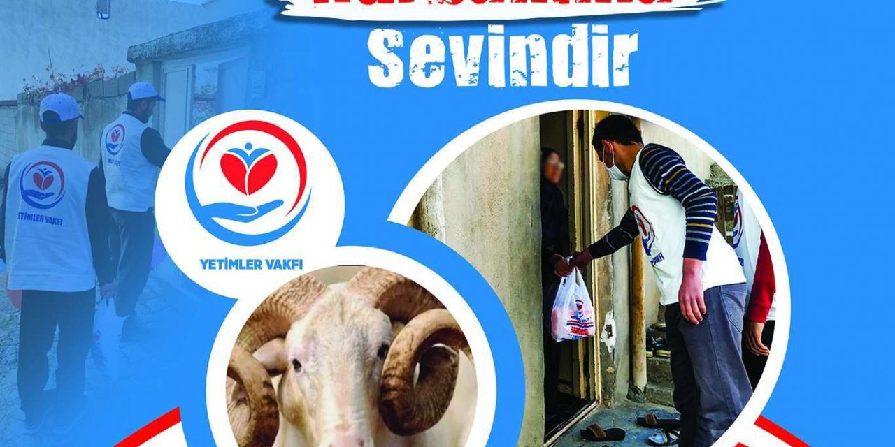Yetimler Vakfı'ndan Kurbanınla Sevindir kampanyasına destek çağrısı