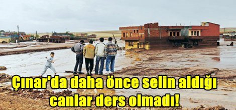 Dere yatağına Yeni Evler Yapıldı, 13 Can Ders Olmadı