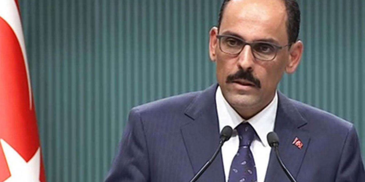 Cumhurbaşkanlığı Sözcüsü Kalın: Tunus’ta anayasal meşruiyeti olmayan girişimleri kınıyoruz