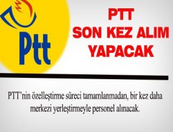PTT, Haziran`da Son Kez ve Büyük Alım Yapacak