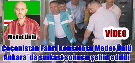 Çeçenistan Fahri Konsolosu Medet Ünlü'ye Ankara'da suikast