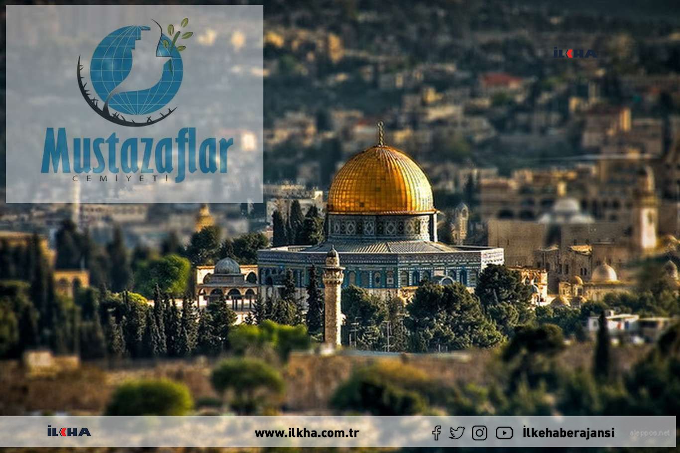 Mustazaflar Cemiyetinden Dünya Kudüs Günü mesajı