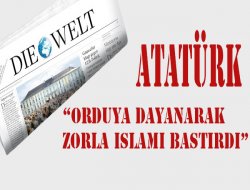 Atatürk Orduya Dayanarak İslam`ı Zorla Bastırdı