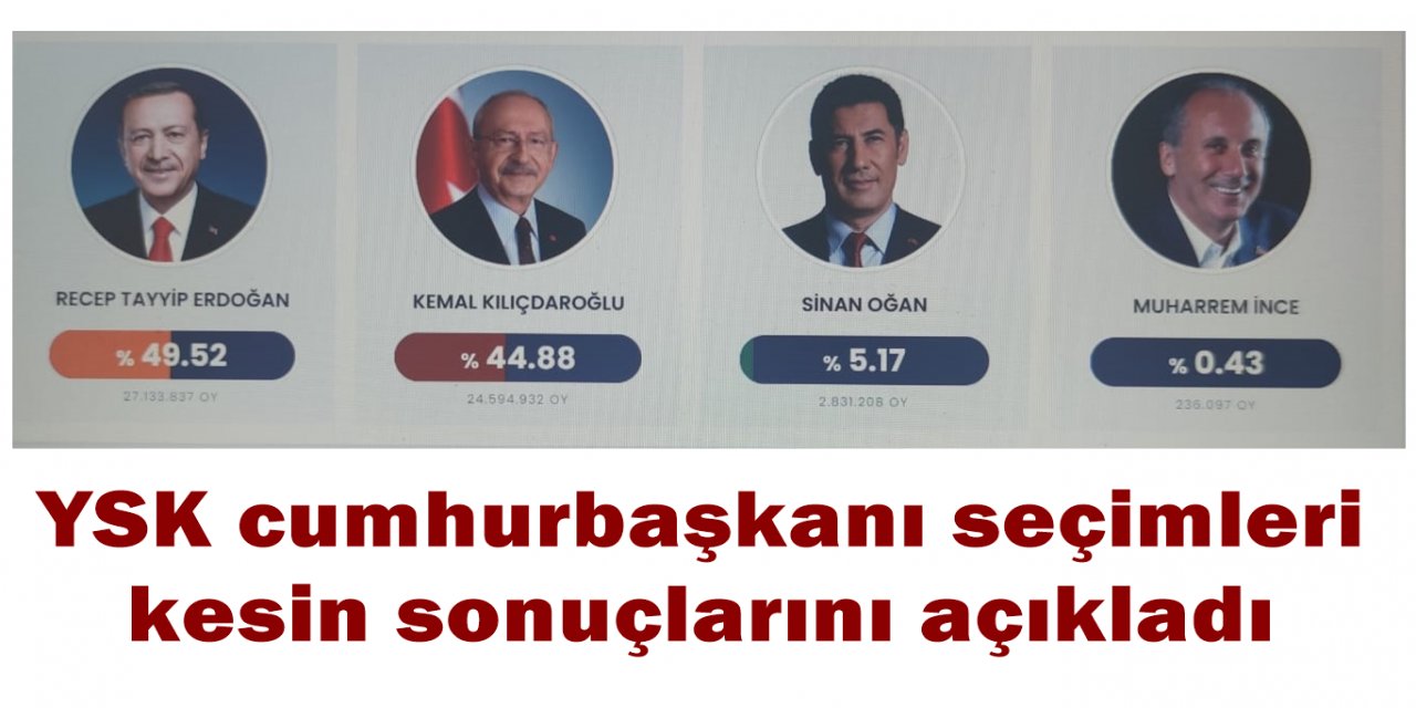 YSK cumhurbaşkanı seçimleri kesin sonuçlarını açıkladı