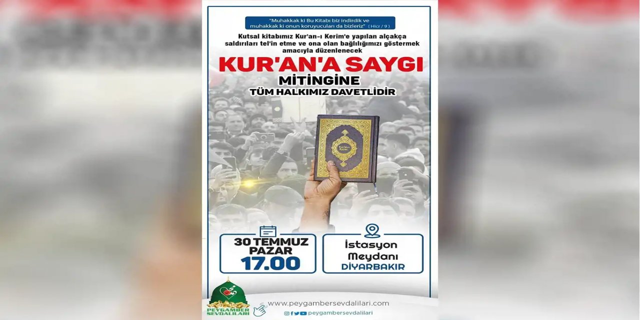 Peygamber Sevdalıları Diyarbakır'da "Kur'an'a Saygı" mitingi düzenleyecek