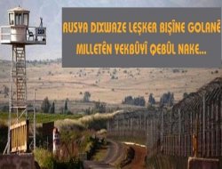 Çavê Rûsyayê Li Golanê Ye