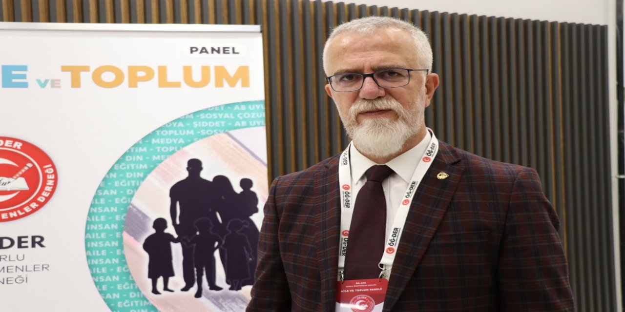 Prof. Dr. Selahattin Turan: Aile dağıldığında kültürel, sosyal, ekonomik ve politik tüm toplumsal alanlar olumsuz etkilenir