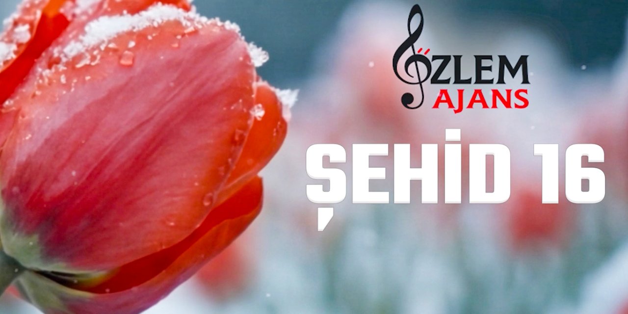 Özlem Ajans'tan yeni albüm çalışması: Şehid 16 çok yakında yayında