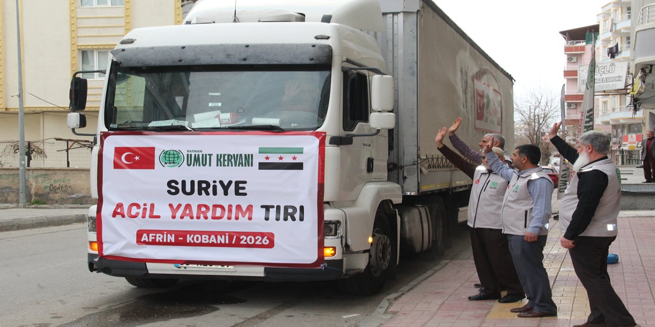 Umut Kervanı Batman'dan Rojava'ya1 tır insani yardım gönderdi