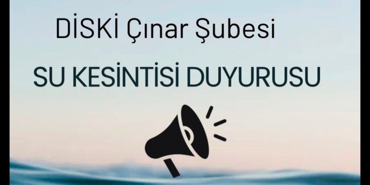 Çınar'da su kesintisi duyurusu!