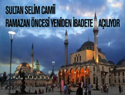 Sultan Selim Camii Ramazan öncesi yeniden ibadete açılıyor