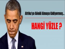Obama Afrika`ya Gönül Almaya (!)Gidiyor