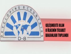 D8 Ticaret Bakanları Toplandı