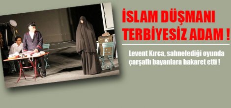 Çarşaflı Bayanlara Hakaret Etti