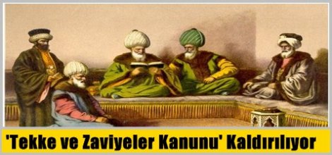 'Tekke ve Zaviyeler Kanunu' Kaldırılıyor