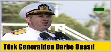Türk Generalden Darbe Duası!