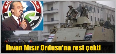 İhvan Mısır Ordusu'na rest çekti