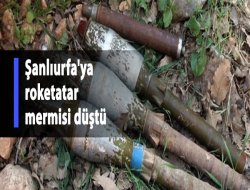 Şanlıurfa`ya roketatar mermisi düştü