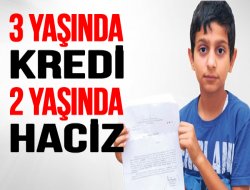 3 yaşında kredi 12 yaşında haciz