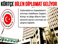 Kürtçe bilen diplomat geliyor