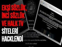 Ekşi Sözlük, İnci Sözlük ve Halk TV Siteleri Hacklendi