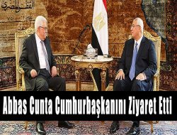 Abbas Cunta Cumhurbaşkanını Ziyaret Etti