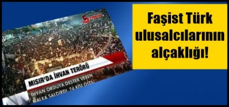 Faşist Türk ulusalcılarının alçaklığı!