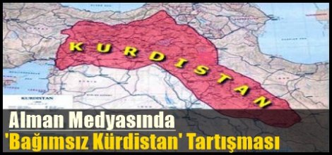 Alman Medyasında 'Bağımsız Kürdistan' Tartışması