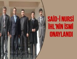 Said-i Nursi İHL`nin ismi onaylandı